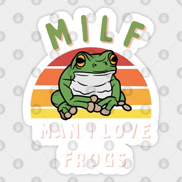 Milf Man I Love Frogs Sticker by Clouth Clothing 